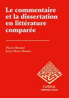 Couverture du livre « Le commentaire et la dissertation en littérature comparée » de Pierre Brunel et Jean-Marc Moura aux éditions Armand Colin