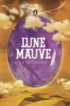 Couverture du livre « Lune mauve t.4 ; la messagère » de Aznar Marilou aux éditions Casterman