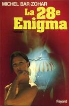 Couverture du livre « La Vingt-Huitième Enigma » de Bar-Zohar Michel aux éditions Fayard