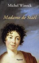 Couverture du livre « Madame de Staël » de Michel Winock aux éditions Fayard