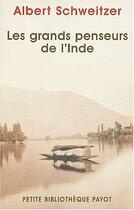 Couverture du livre « Les grands penseurs de l'inde_1_ere_ed - fermeture et bascule vers 9782228915342 » de Albert Schweitzer aux éditions Payot