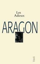 Couverture du livre « Les Adieux » de Louis Aragon aux éditions Stock