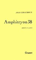 Couverture du livre « Amphitryon 38 » de Jean Giraudoux aux éditions Grasset Et Fasquelle
