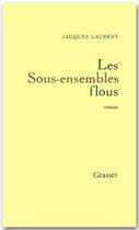 Couverture du livre « Les sous-ensembles flous » de Jacques Laurent aux éditions Grasset Et Fasquelle