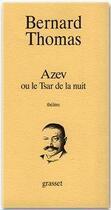 Couverture du livre « Azev ou le tsar de la nuit » de Bernard Thomas aux éditions Grasset Et Fasquelle