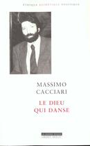 Couverture du livre « Le dieu qui danse » de Massimo Cacciari aux éditions Grasset Et Fasquelle