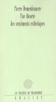 Couverture du livre « Une théorie des sentiments esthétiques » de Pierre Demeulenaere aux éditions Grasset Et Fasquelle