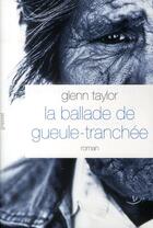 Couverture du livre « La ballade de gueule-tranchée » de Glenn Taylor aux éditions Grasset