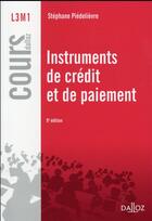 Couverture du livre « Instruments de paiement et de crédit (9e édition) » de Piedelievre/Stephane aux éditions Dalloz