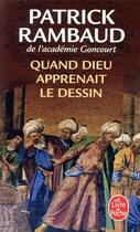 Couverture du livre « Quand Dieu apprenait le dessin » de Patrick Rambaud aux éditions Le Livre De Poche