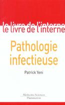 Couverture du livre « Pathologie infectieuse » de Saada/Abgrall/Yeni aux éditions Lavoisier Medecine Sciences