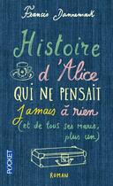 Couverture du livre « Histoire d'Alice qui ne pensait jamais à rien » de Francis Dannemark aux éditions Pocket