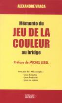 Couverture du livre « Memento du jeu de la couleur au bridge » de Vraca/Lebel aux éditions Rocher