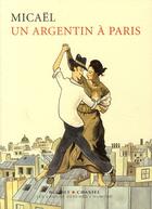 Couverture du livre « Un Argentin à Paris » de Micael aux éditions Cahiers Dessines