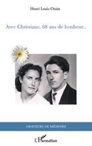 Couverture du livre « Avec Christiane ; 68 ans de bonheur » de Henri Louis Orain aux éditions Editions L'harmattan