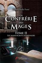 Couverture du livre « La confrérie des mages t.2 ; les manuscrits d'Ewenlod » de Ferre Emmanuelle aux éditions Amalthee
