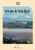 Couverture du livre « Africains de Carla-Bayle » de Mohamed Salifou Keita aux éditions Amalthee