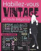 Couverture du livre « Habillez-vous vintage en toute élégance » de Valerie Fournier aux éditions Vuibert