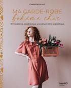 Couverture du livre « Ma garde-robe bohème chic : 11 modèles à coudre pour une allure rétro et poétique » de Charlene Plaut aux éditions Mango