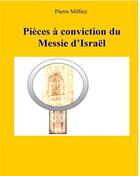 Couverture du livre « Pièces à conviction du messie d'Israël » de Pierre Milliez aux éditions Books On Demand