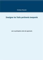 Couverture du livre « Enseigner les traits pertinents temporels » de Christian Meunier aux éditions Books On Demand