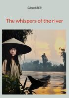 Couverture du livre « The whispers of the river » de Gérard Ber aux éditions Books On Demand