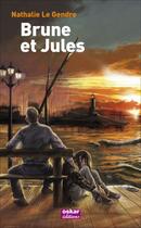 Couverture du livre « Brune et Jules » de Nathalie Le Gendre aux éditions Oskar