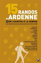 Couverture du livre « 15 randos en Ardenne t.2 ; de l'Ourthe à la Semois » de Didier Demeter aux éditions Gerfaut
