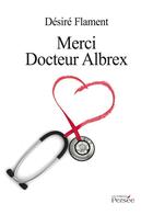 Couverture du livre « Merci docteur Albrex » de Flament aux éditions Persee
