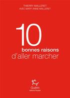 Couverture du livre « 10 bonnes raisons d'aller marcher » de Thierry Malleret et Mary Anne Malleret aux éditions Paulsen Guerin