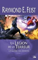 Couverture du livre « La guerre des démons Tome 1 : la légion de la terreur » de Raymond Elias Feist aux éditions Bragelonne