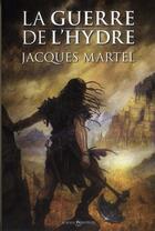 Couverture du livre « La guerre de l'hydre » de Jacques Martel aux éditions Mnemos