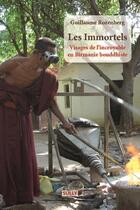 Couverture du livre « Les immortels ; visages de l'incroyable en Birmanie bouddhiste » de Guillaume Rozenberg aux éditions Sully