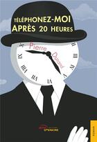 Couverture du livre « Téléphonez-moi apres 20 heures » de Pierre Durand aux éditions Jets D'encre