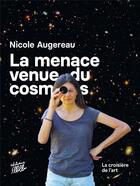 Couverture du livre « La menace venue du cosmos » de Nicole Augereau aux éditions Editions Flblb