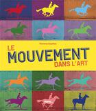 Couverture du livre « Le mouvement dans l'art » de Florence Gauthey aux éditions Palette
