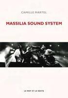 Couverture du livre « Massilia sound system » de Camille Martel aux éditions Le Mot Et Le Reste