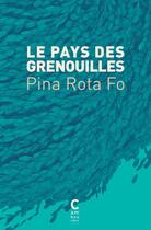Couverture du livre « Le pays des grenouilles » de Pina Rota Fo aux éditions Cambourakis