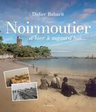 Couverture du livre « Se souvenir de ; Noirmoutier d'hier à aujourd'hui » de Didier Babarit aux éditions Geste