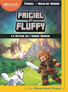 Couverture du livre « Frigiel et fluffy 1 - le retour de l'ender dragon » de Frigiel aux éditions Audiolib