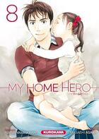 Couverture du livre « My home hero t.8 » de Masashi Asaki et Naoki Yamakawa aux éditions Kurokawa