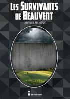 Couverture du livre « Les survivants de Beauvent » de Olivier Morino aux éditions Take Your Chance