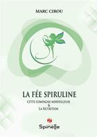 Couverture du livre « La fée Spiruline » de Marc Cirou aux éditions Spinelle