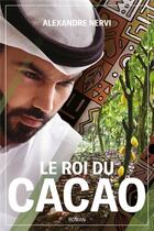 Couverture du livre « Le roi du cacao » de Alexandre Nervi aux éditions Iggybook