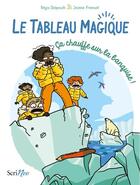 Couverture du livre « Le tableau magique Tome 2 : ça chauffe sur la banquise ! » de Régis Delpeuch et Jeanne Fremont aux éditions Scrineo