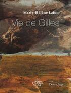 Couverture du livre « Vie de Gilles » de Marie-Helene Lafon aux éditions Chemin De Fer