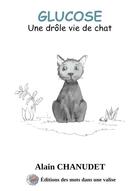 Couverture du livre « Glucose une drole vie de chat » de Chanudet aux éditions Des Mots Dans Une Valise