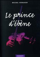 Couverture du livre « Le prince d'ébène » de Michel Honaker aux éditions Rageot