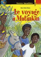Couverture du livre « Le voyage à Matinkin » de Marie-Felicite Ebokea et Pascale Bougeault aux éditions Belin Education