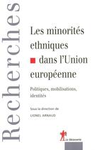 Couverture du livre « Les minorités ethniques dans l'Union européenne » de Lionel Arnaud aux éditions La Decouverte